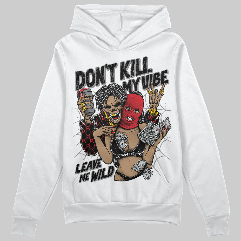 Bred Velvet 11s DopeSkill Hoodie Sweatshirt Don't Kill My Vibe Graphic