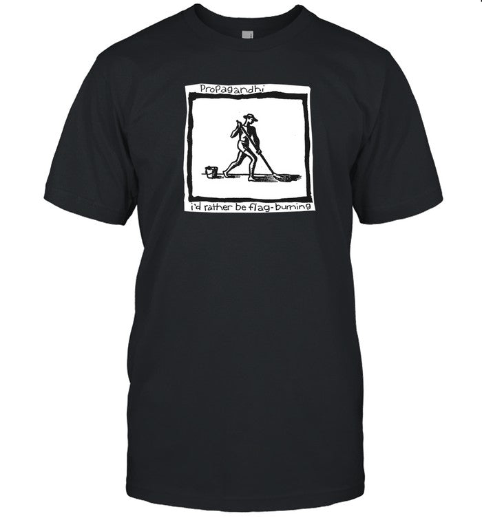 Propagandhi I'd Rather Be Flag Burning Black T-Shirt