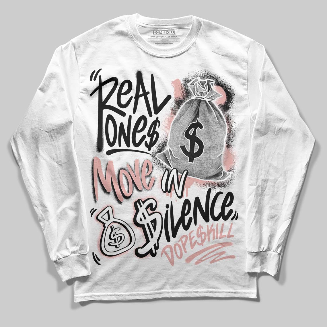 Rust Pink 1s 2025 DopeSkill Long Sleeve T-Shirt Real Ones Move In Silence Graphic