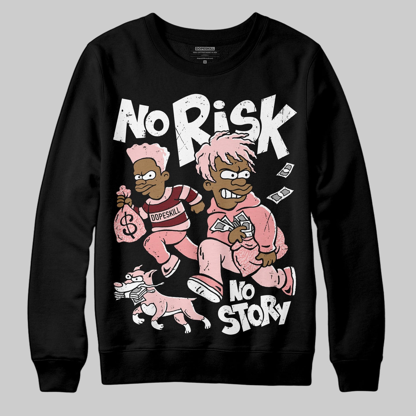 VALENTINE'S Day 3s DopeSkill Sweatshirt No Risk No Story Graphic