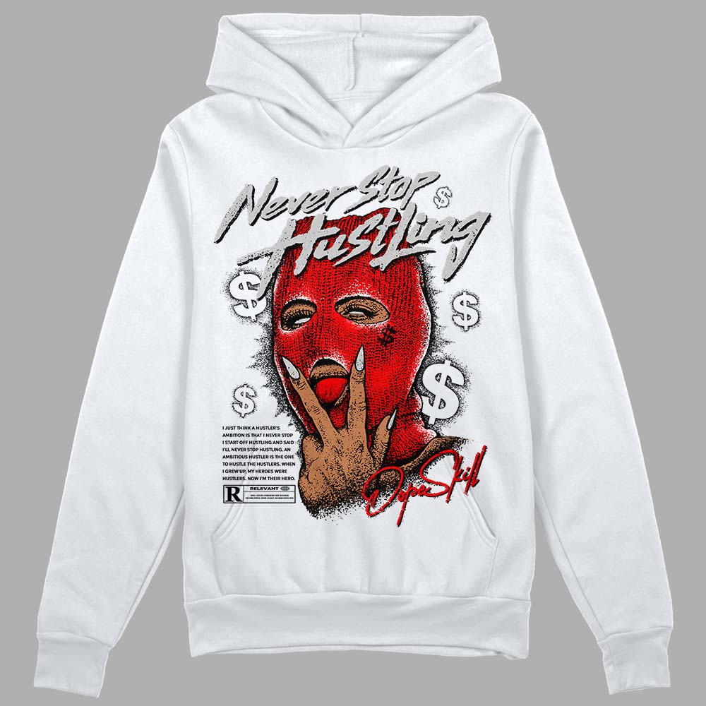 Cherry 12s DopeSkill Hoodie Sweatshirt Never Stop Hustling Graphic