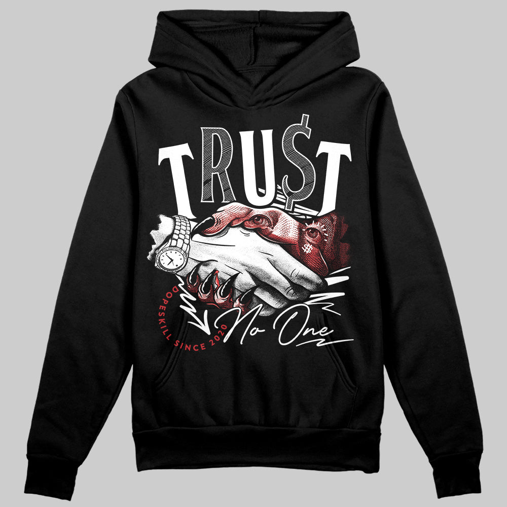 Bred Velvet 11s DopeSkill Hoodie Sweatshirt Trust No One Graphic