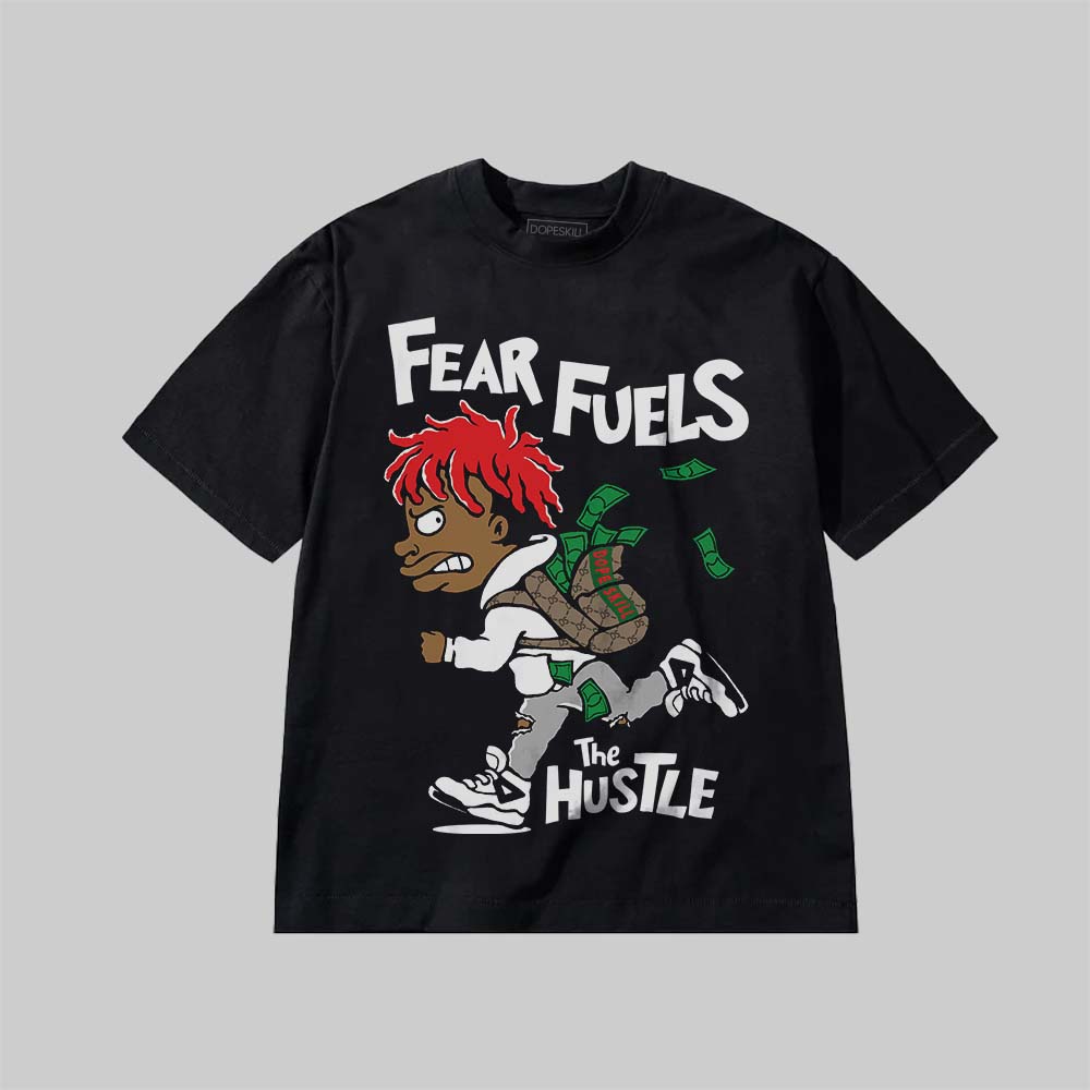 Fear Fuels The Hustle DopeSkill Premium T-shirt