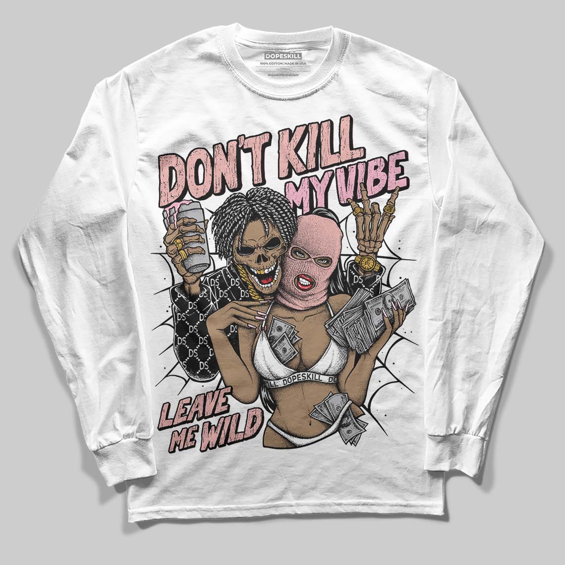 Rust Pink 1s 2025 DopeSkill Long Sleeve T-Shirt Don't Kill My Vibe Graphic