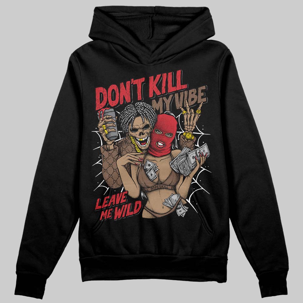 Olive 9s DopeSkill Hoodie Sweatshirt Don't Kill My Vibe Graphic