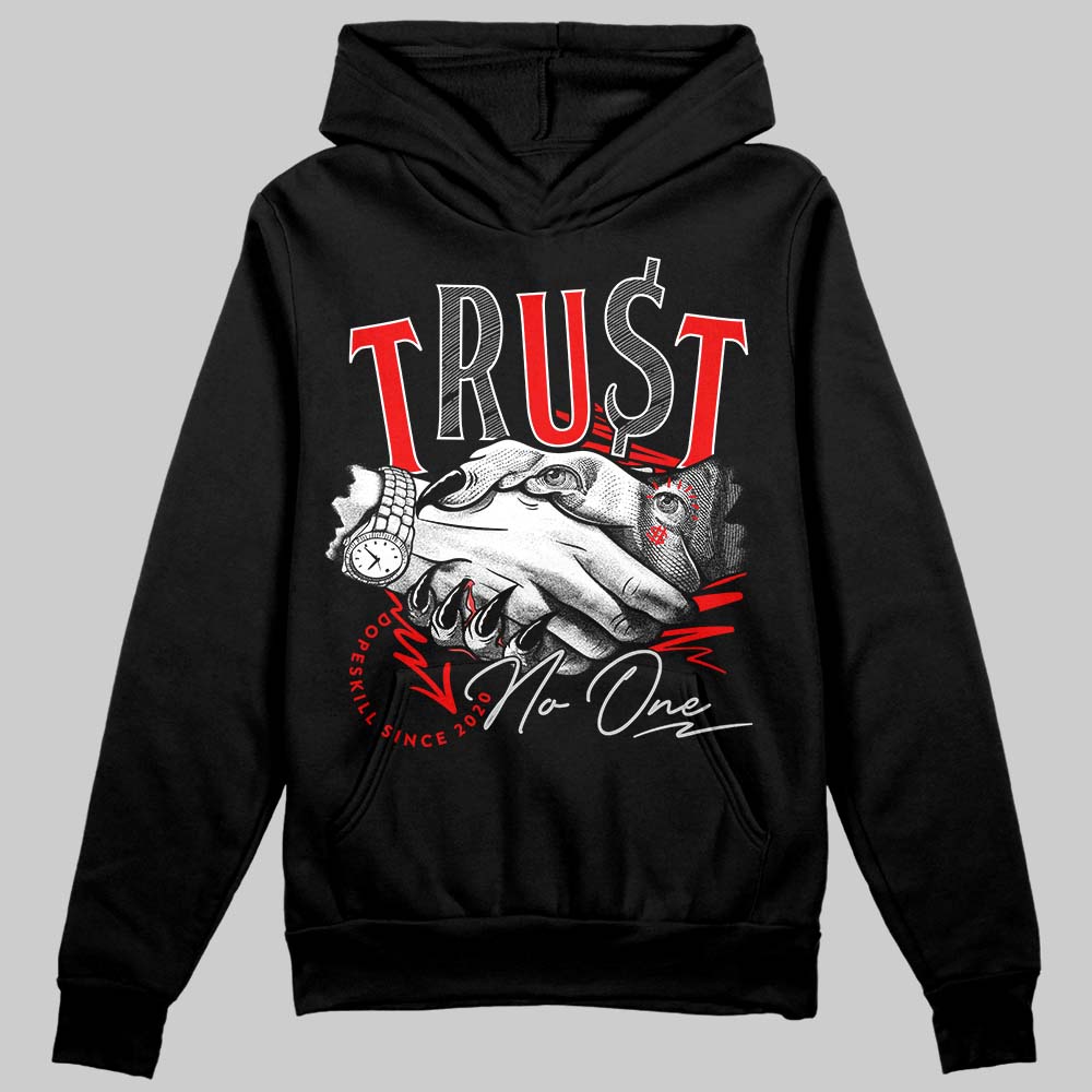 Cherry 12s DopeSkill Hoodie Sweatshirt Trust No One Graphic