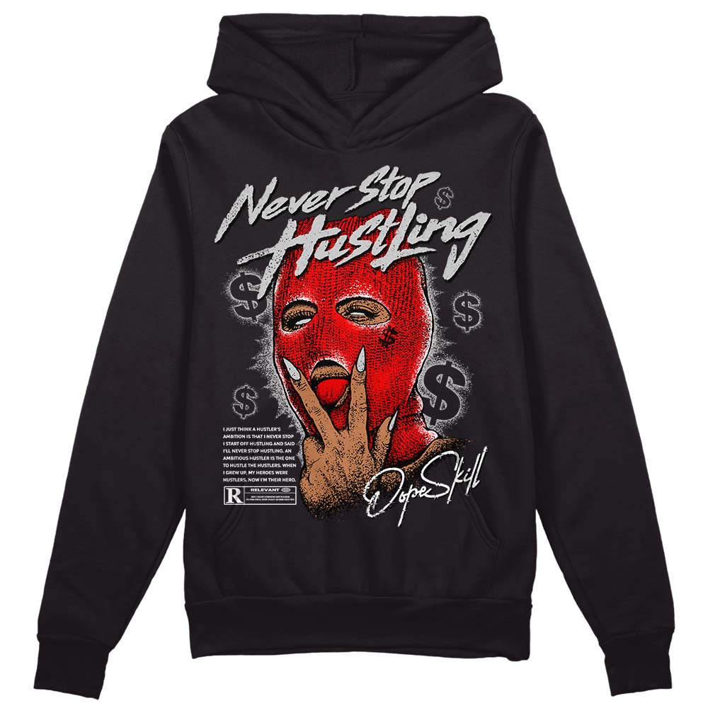 Cherry 12s DopeSkill Hoodie Sweatshirt Never Stop Hustling Graphic