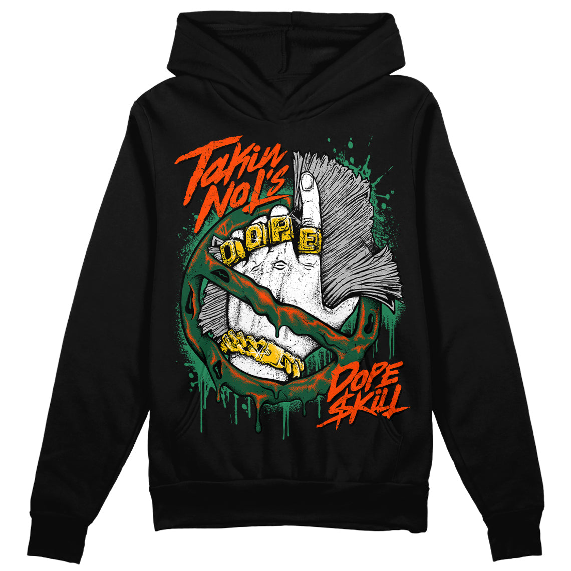 Dunk Low Team Dark Green Orange DopeSkill Hoodie Sweatshirt Takin No L's Graphic