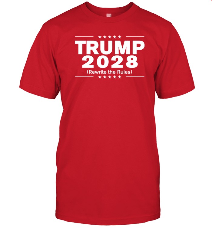 T Shirt Trump 2028 Rewrite The Rules