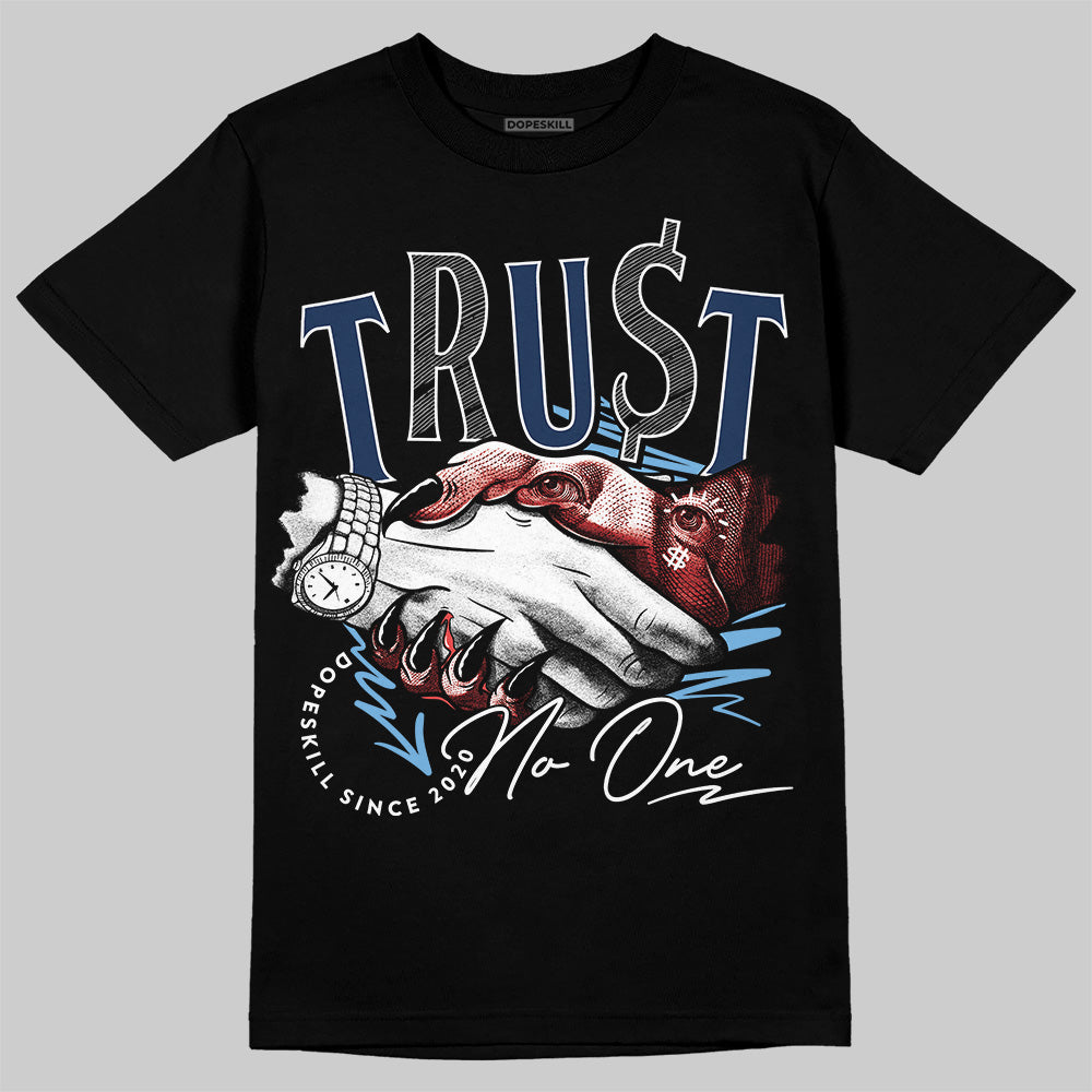 Summit White Navy 4s DopeSkill T-Shirt Trust No One Graphic