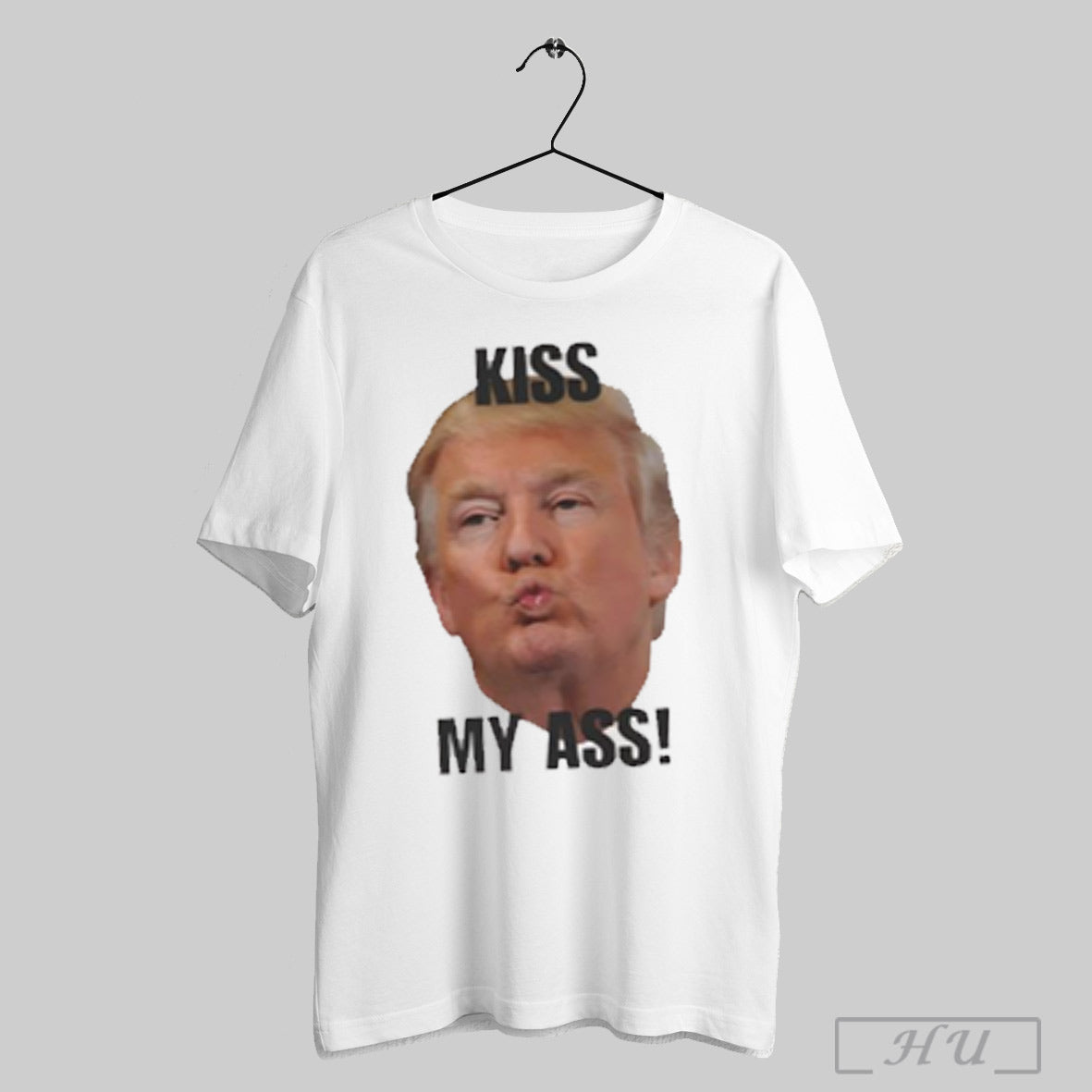 Donald Trump Kiss My Ass T Shirt Sweatshirt