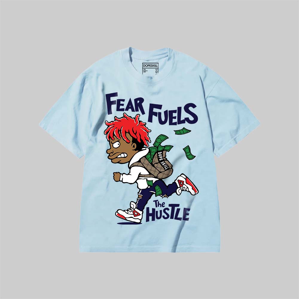 Fear Fuels The Hustle DopeSkill Premium T-shirt