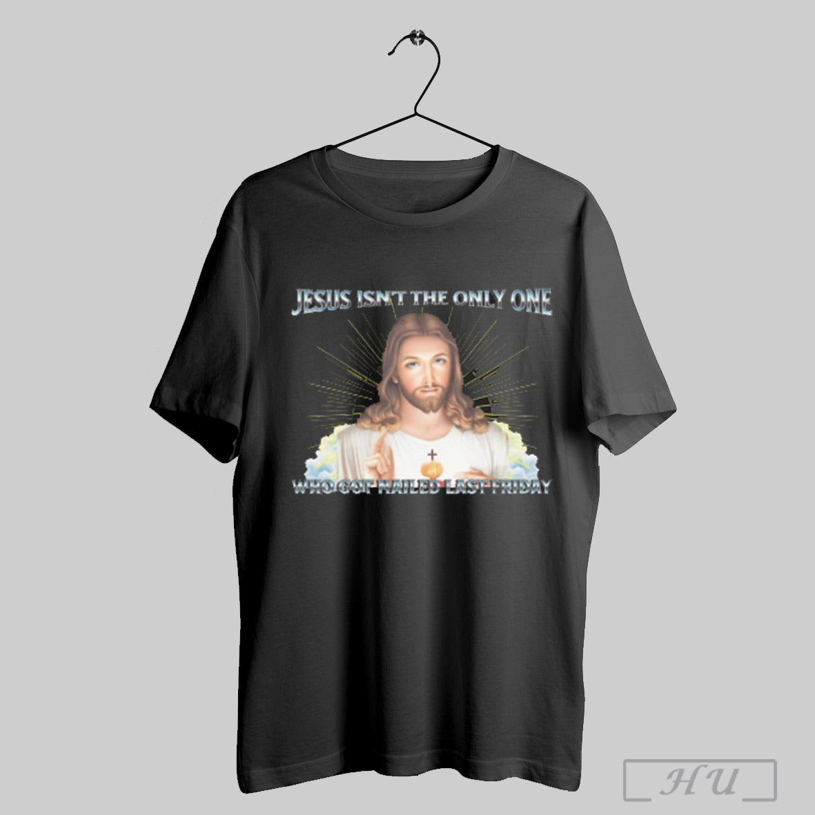 Jesus Isnt The Only One Who Got Nailed Last Friday T Shirt Sweatshirt