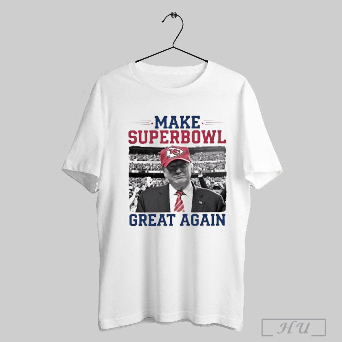 Make Super Bowl Great Again Trump Kansas City Chiefs 2025 Shirt Sweatshirt