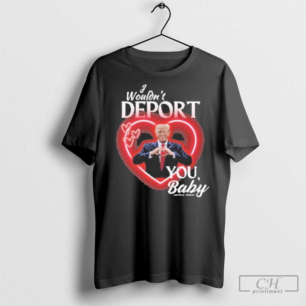 Official Donald Trump Hand Heart I Wouldnt Deport You Baby T Shirt
