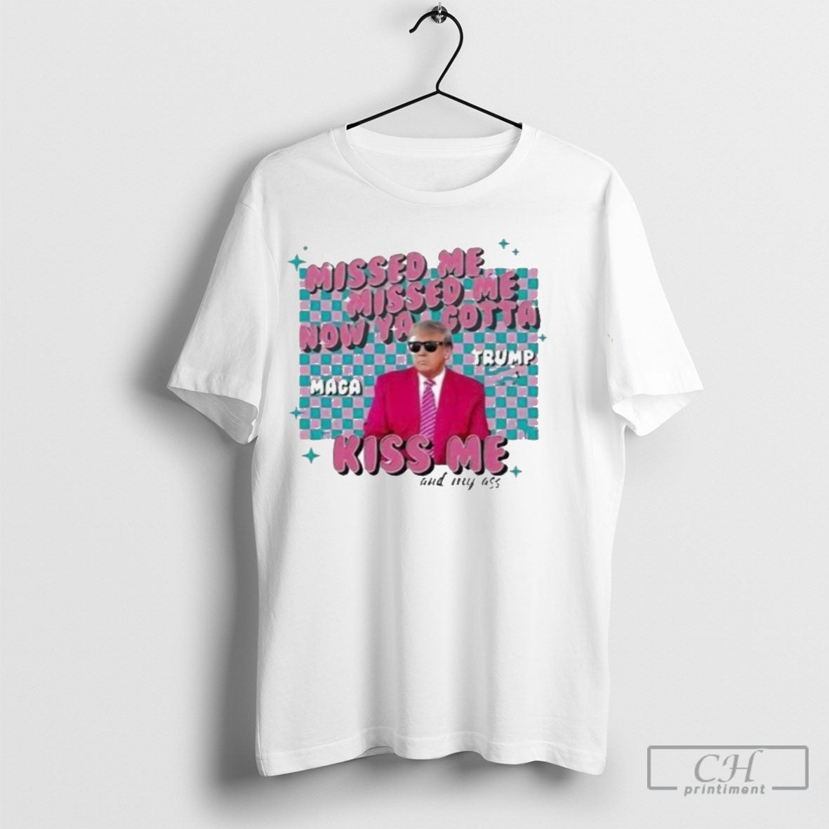 Official Misses Me Trump Kiss Me And My Ass 2025 Shirt T Shirt Sweatshirt