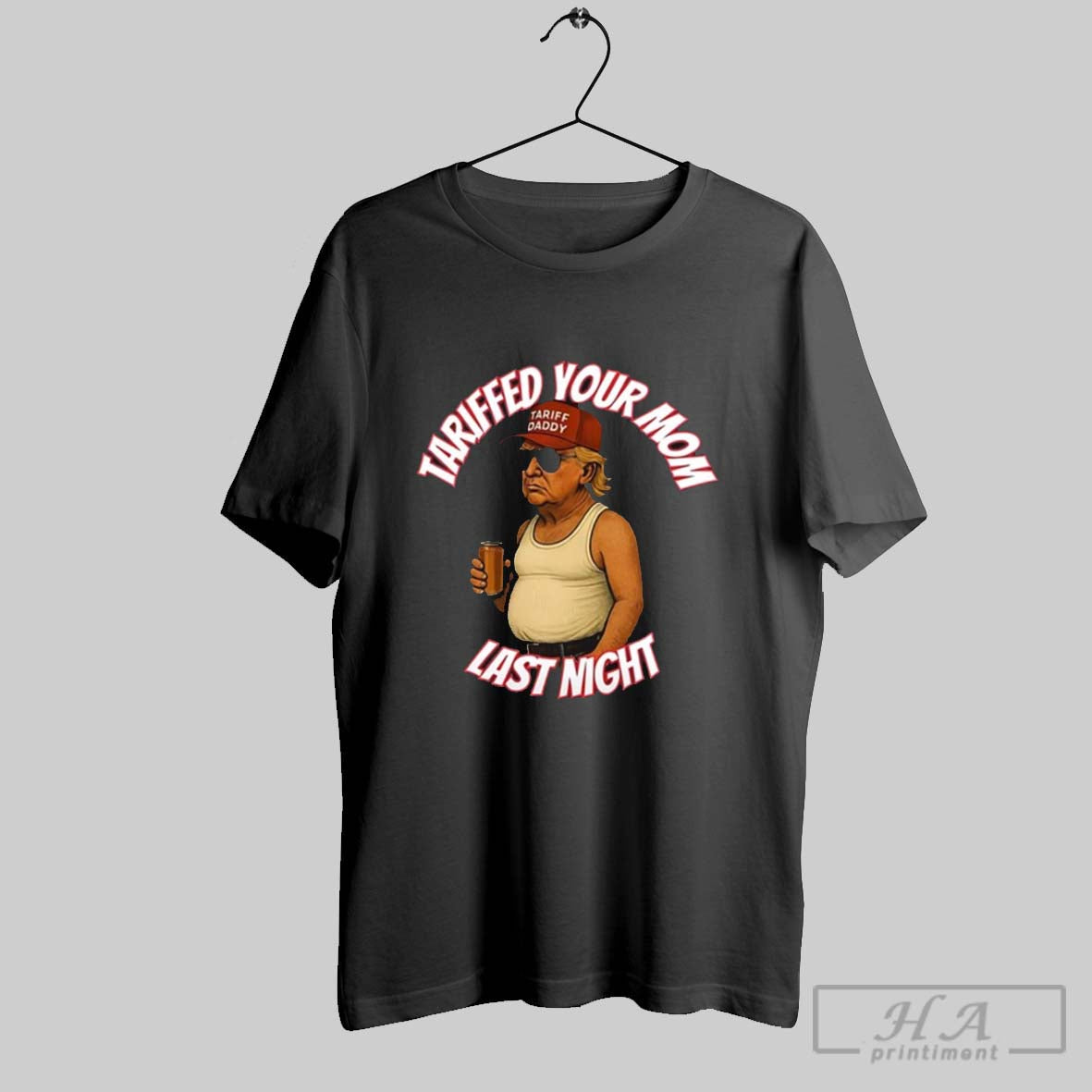 Official Tariffied Your Mom Last Night Tariff Daddy Donald Trump Caricature T Shirt