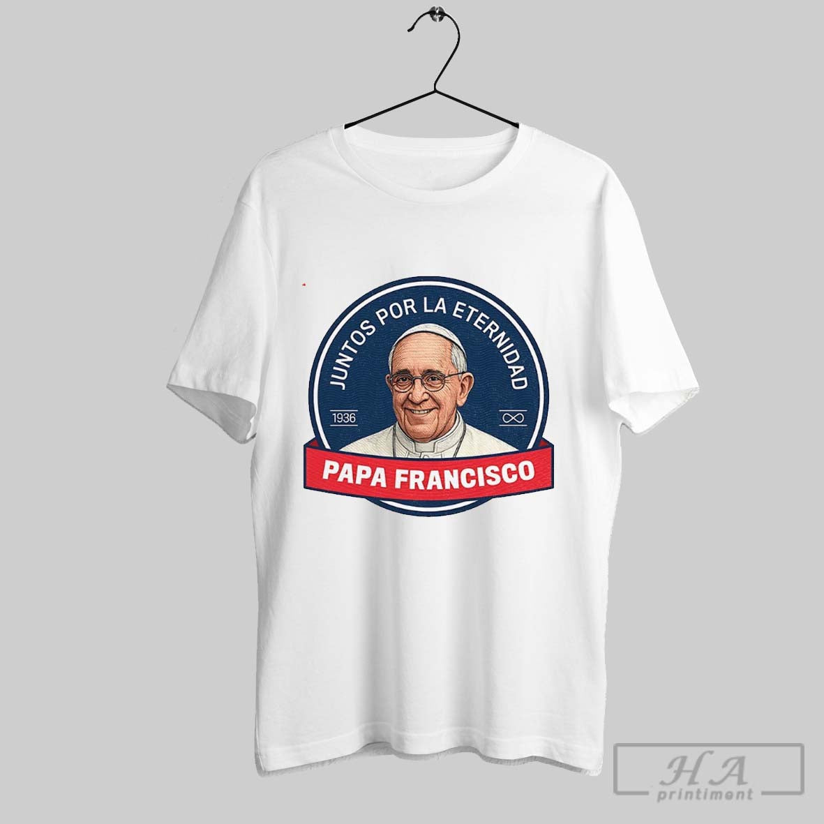 Papa Francisco Juntos Por La Eternidad 1936 Forever Shir