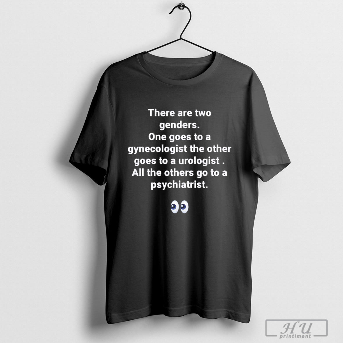 Trendy There Are Two Genders One Goes To A Gynecologist The Other Goes To A Urologist Shirt