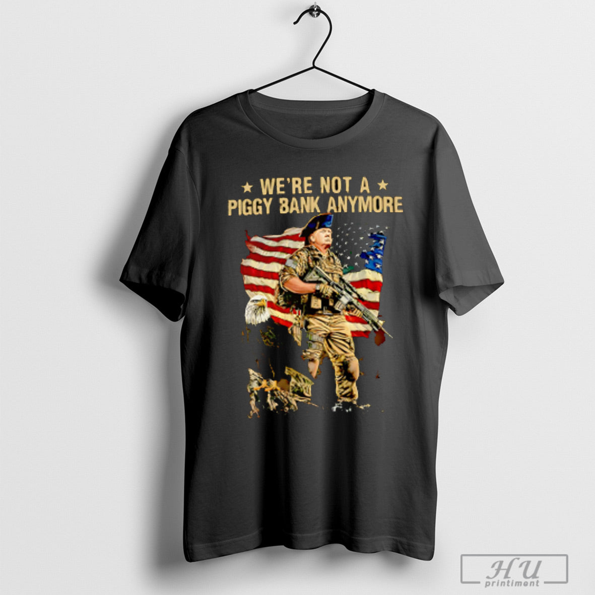 Were Not A Piggy Bank Anymore Donald Trump T Shirt Sweatshirt