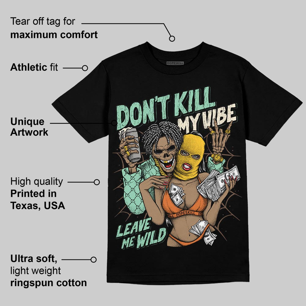 SB Dunk “Rodeo†DopeSkill T-Shirt Don't Kill My Vibe Graphic