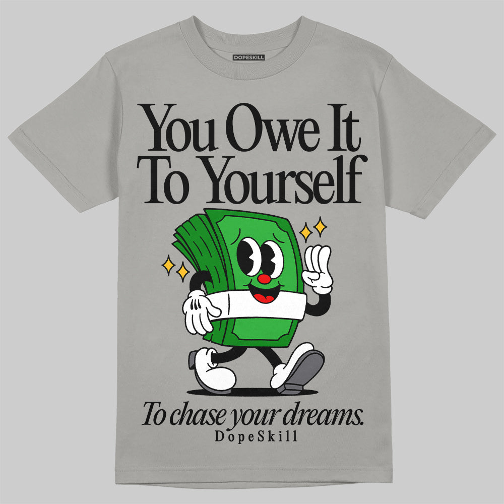 Wet Cement 4s DopeSkill Grey T-shirt Owe It To Yourself Graphic