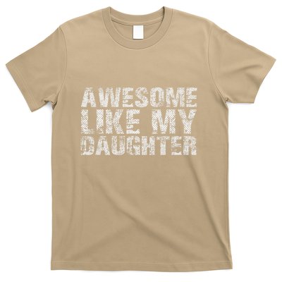 Awesome Like My Daughter Girl Dad Gift Papa Father Day T-Shirt
