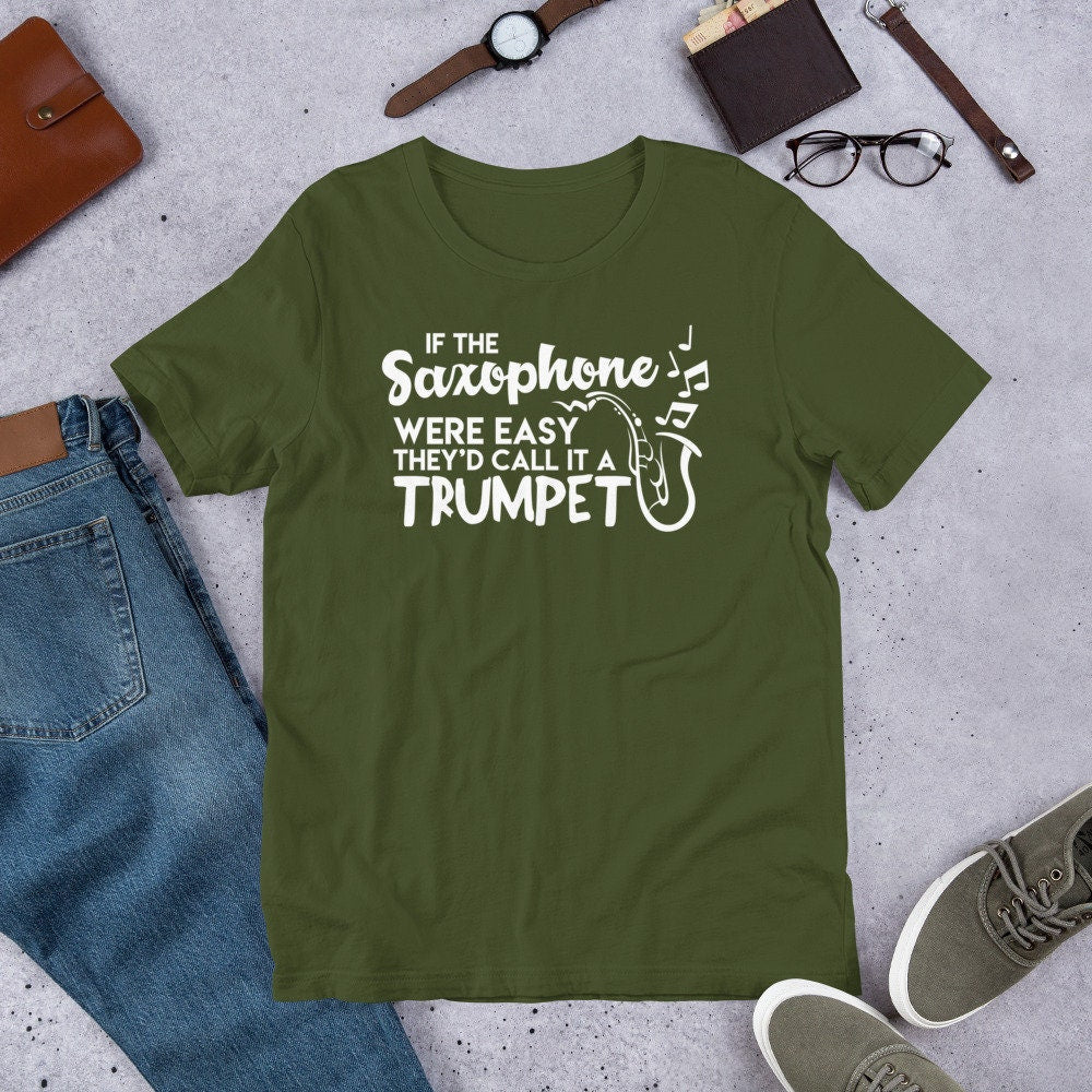 Funny Saxophone T Shirt If Saxophone Was Easy Call It Trumpet