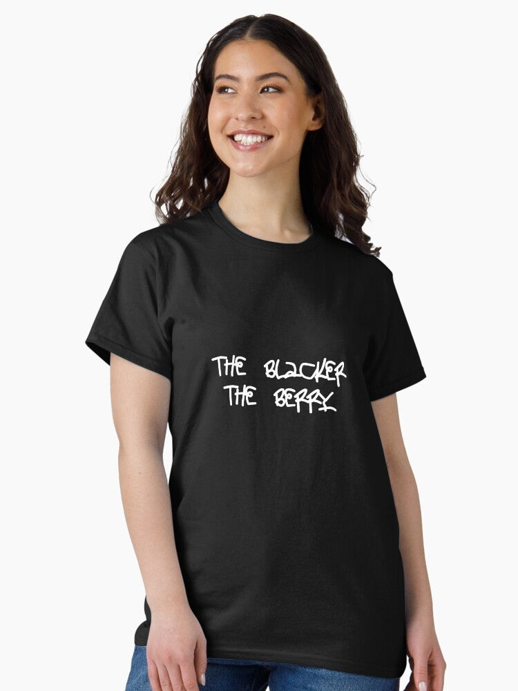 the blacker the berry Classic T-Shirt