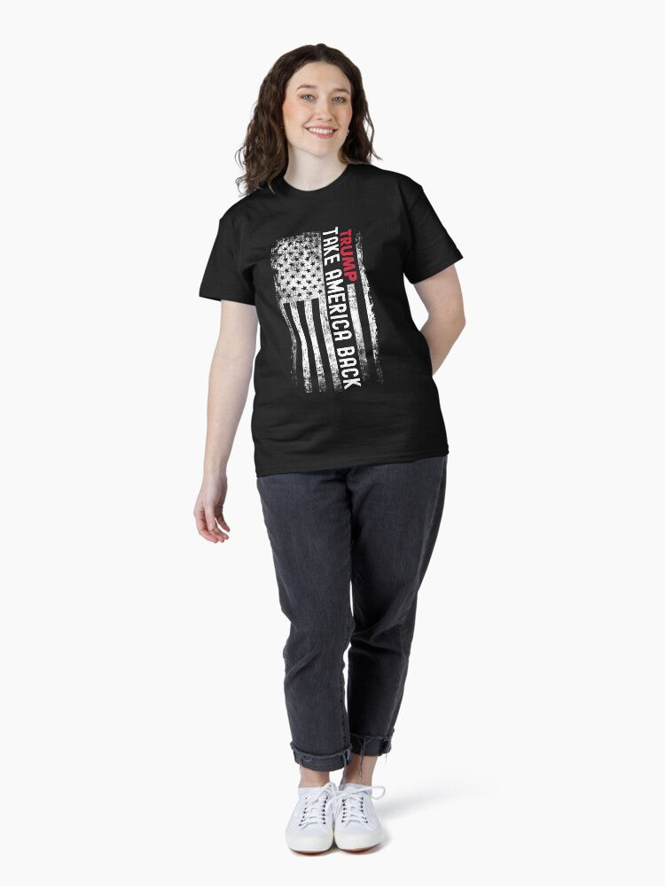 Trump Take America Back Design - Distressed American Flag Graphic for Patriots Classic T-Shirt