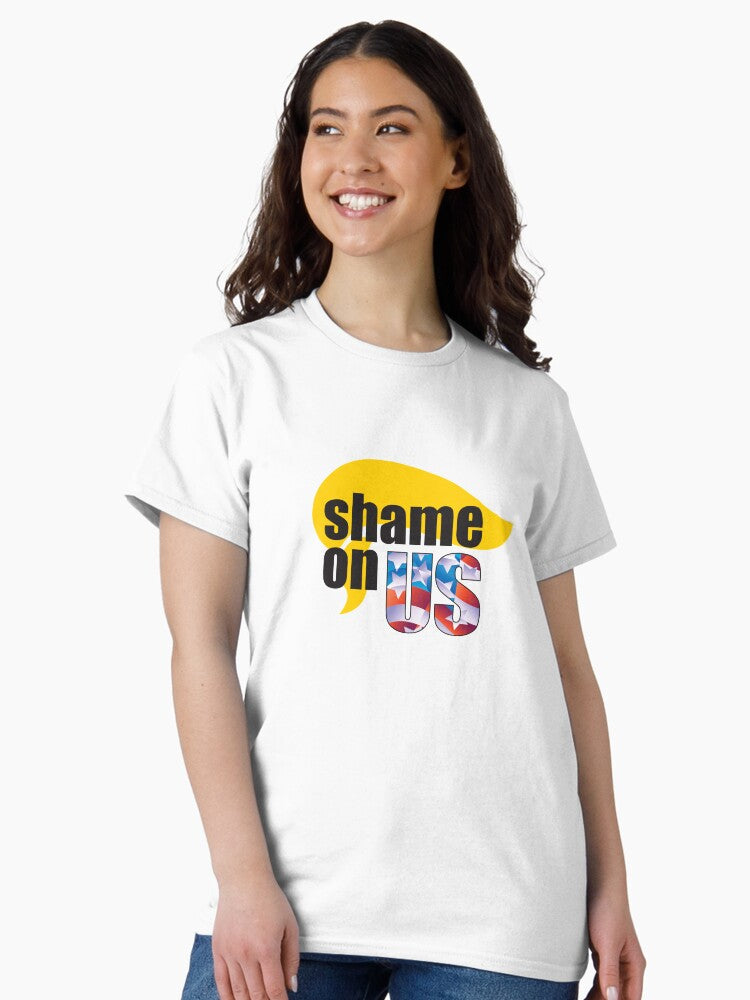Shame on US for the Trump vote Classic T-Shirt
