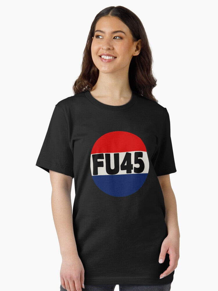 FU45 - Fuck You Trump Funny Anti-Trump Essential T-Shirt