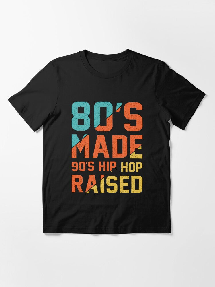 Made in the 90s Hip Hop Raised T-Shirt – Vintage Graphic Tee for Classic Rap Fans Essential T-Shirt Style001