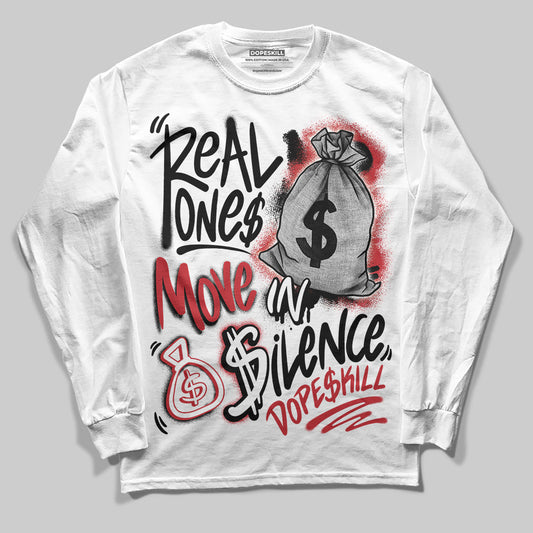 Bred 11s DopeSkill Long Sleeve T-Shirt Real Ones Move In Silence Graphic Style001