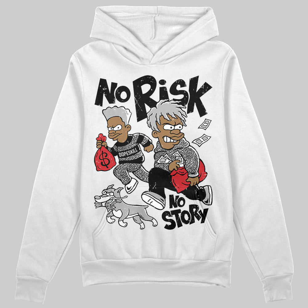Black Cement 3s DopeSkill Hoodie Sweatshirt No Risk No Story Graphic
