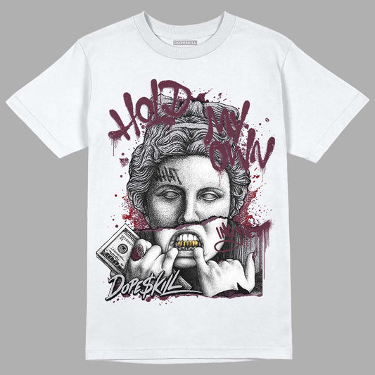Burgundy 5s DopeSkill T-Shirt Hold My Own Graphic Style001