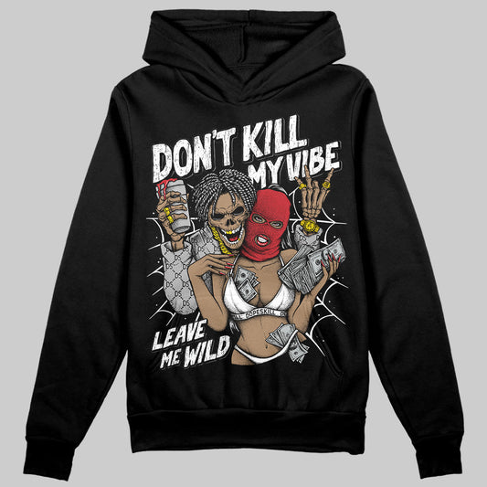 Bred Velvet 11s DopeSkill Hoodie Sweatshirt Don't Kill My Vibe Graphic