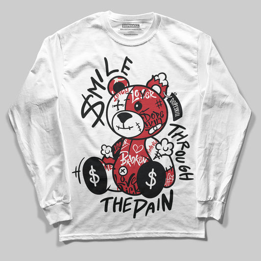 Bred 11s DopeSkill Long Sleeve T-Shirt Smile Through The Pain Graphic Style001