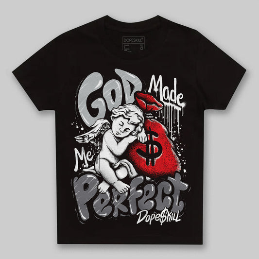 Fear 4s DopeSkill Toddler Kids T-shirt God Made Me Perfect Graphic