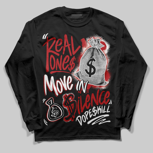 Black Toe Reimagined 1s DopeSkill Long Sleeve T-Shirt Real Ones Move In Silence Graphic Style001
