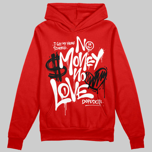 Bred Velvet 11s DopeSkill Red Hoodie Sweatshirt No Money No Love Typo Graphic