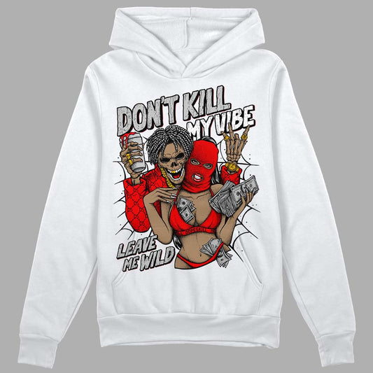 Cherry 12s DopeSkill Hoodie Sweatshirt Don't Kill My Vibe Graphic Style001