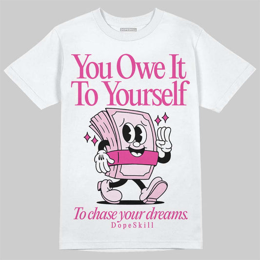 Pink Collection DopeSkill T-Shirt Owe It To Yourself Graphic