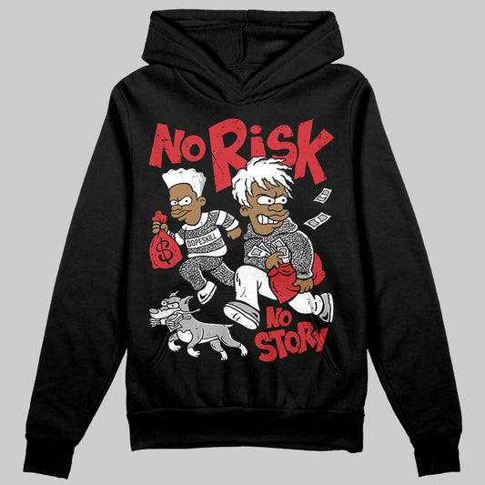 Black Cement 3s DopeSkill Hoodie Sweatshirt No Risk No Story Graphic