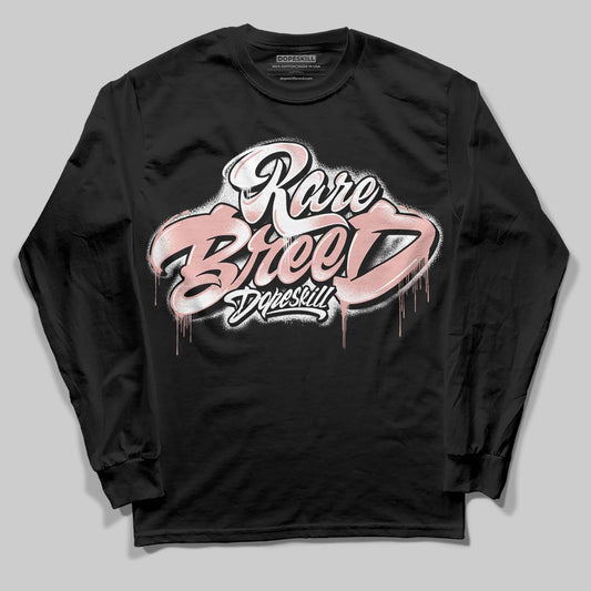 Rust Pink 1s 2025 DopeSkill Long Sleeve T-Shirt Rare Breed Type Graphic