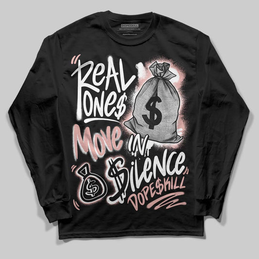 Rust Pink 1s 2025 DopeSkill Long Sleeve T-Shirt Real Ones Move In Silence Graphic