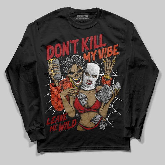 Brick By Brick 4s DopeSkill Long Sleeve T-Shirt Don't Kill My Vibe Graphic Style001