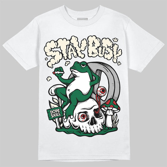 Pine Green 13s DopeSkill T-Shirt Stay Busy Graphic