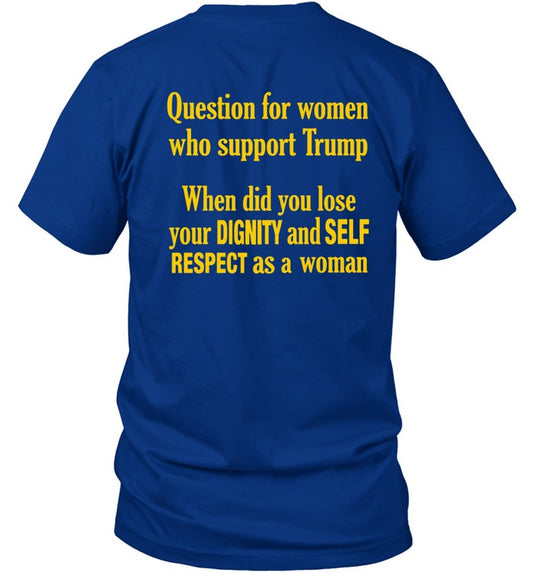 Question For Women Who Support Trump 2022 T-Shirt