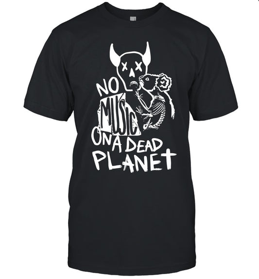 No Music On A Dead Planet Hot Limited T Shirt
